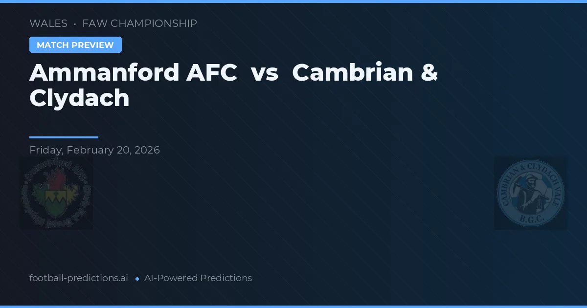 Ammanford AFC vs Cambrian & Clydach — předpověď a náhled zápasu