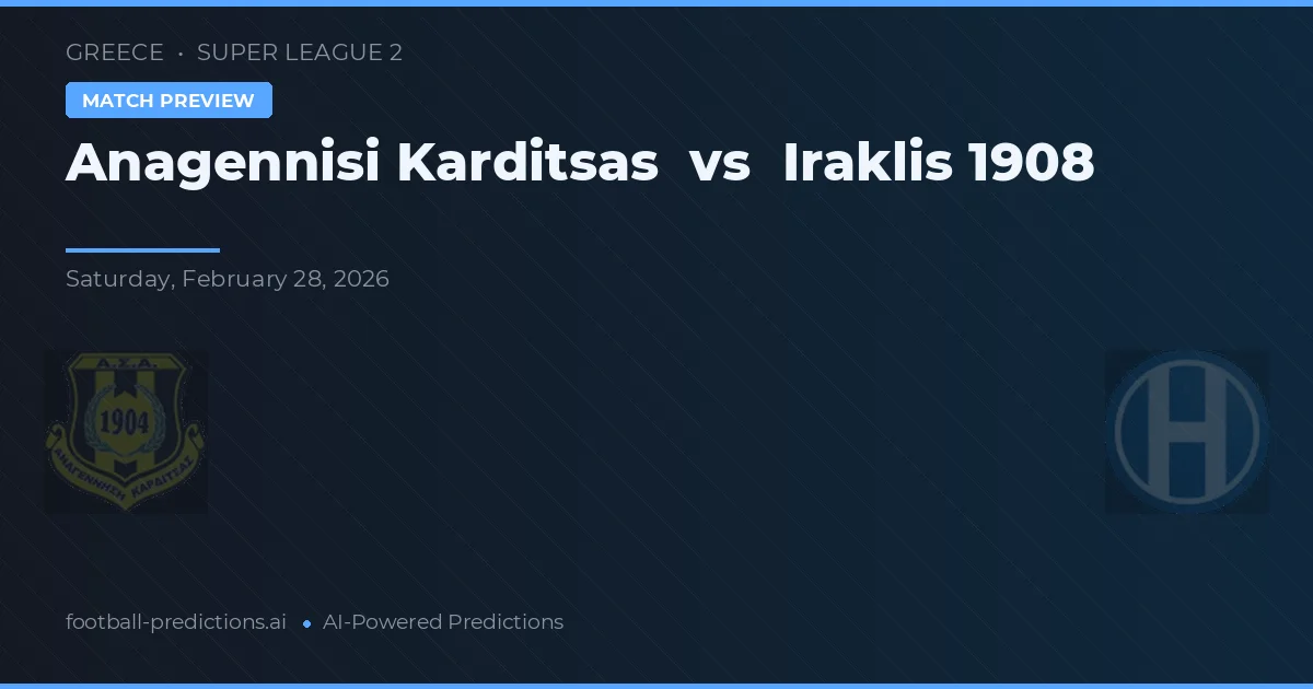 Anagennisi Karditsa vs Iraklis 1908 — předpověď a náhled zápasu