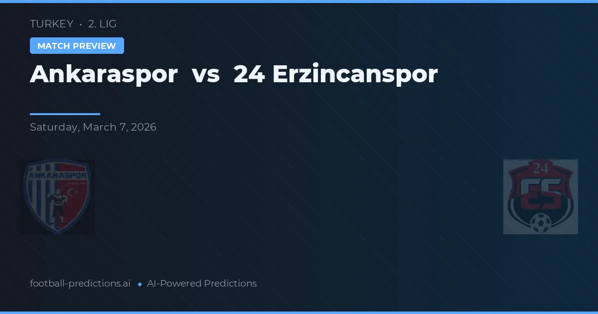 Ankaraspor vs 24 Erzincanspor — předpověď a náhled zápasu