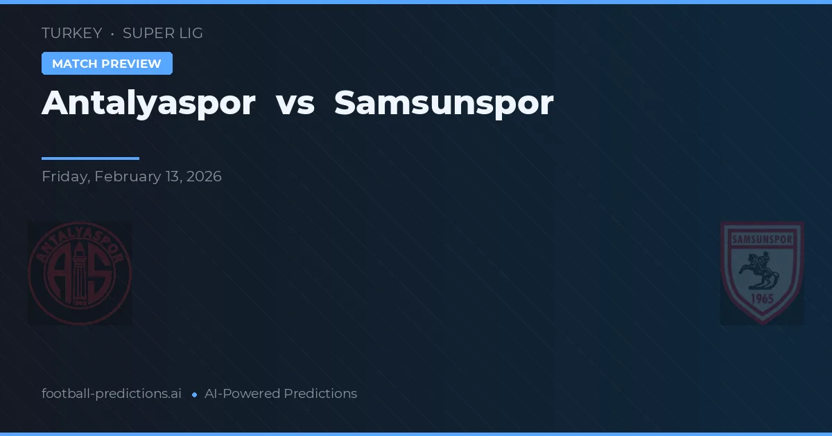 Antalyaspor vs Samsunspor — předpověď a náhled zápasu
