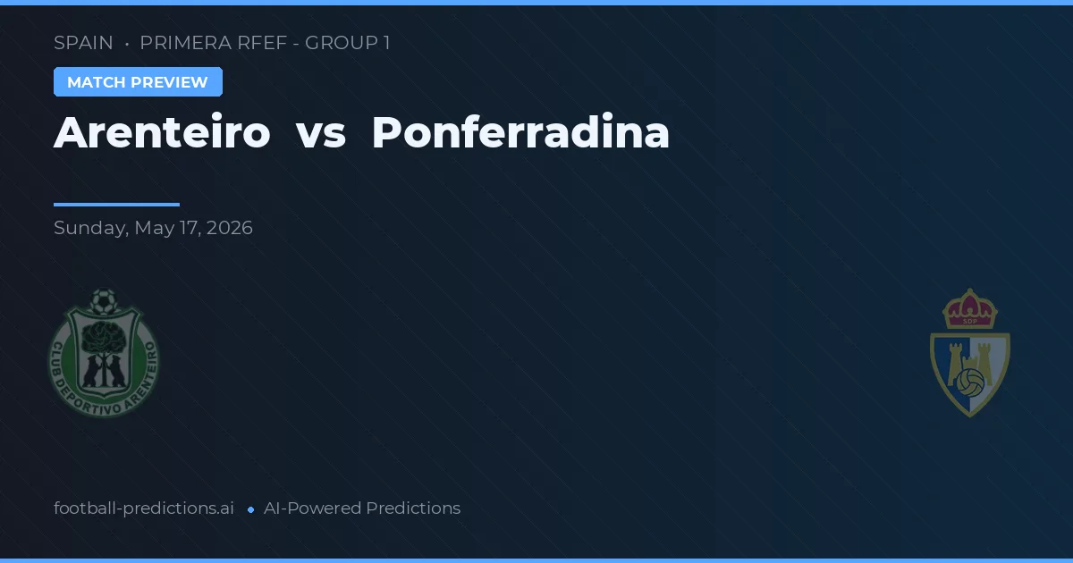 Arenteiro vs Ponferradina — předpověď a náhled zápasu