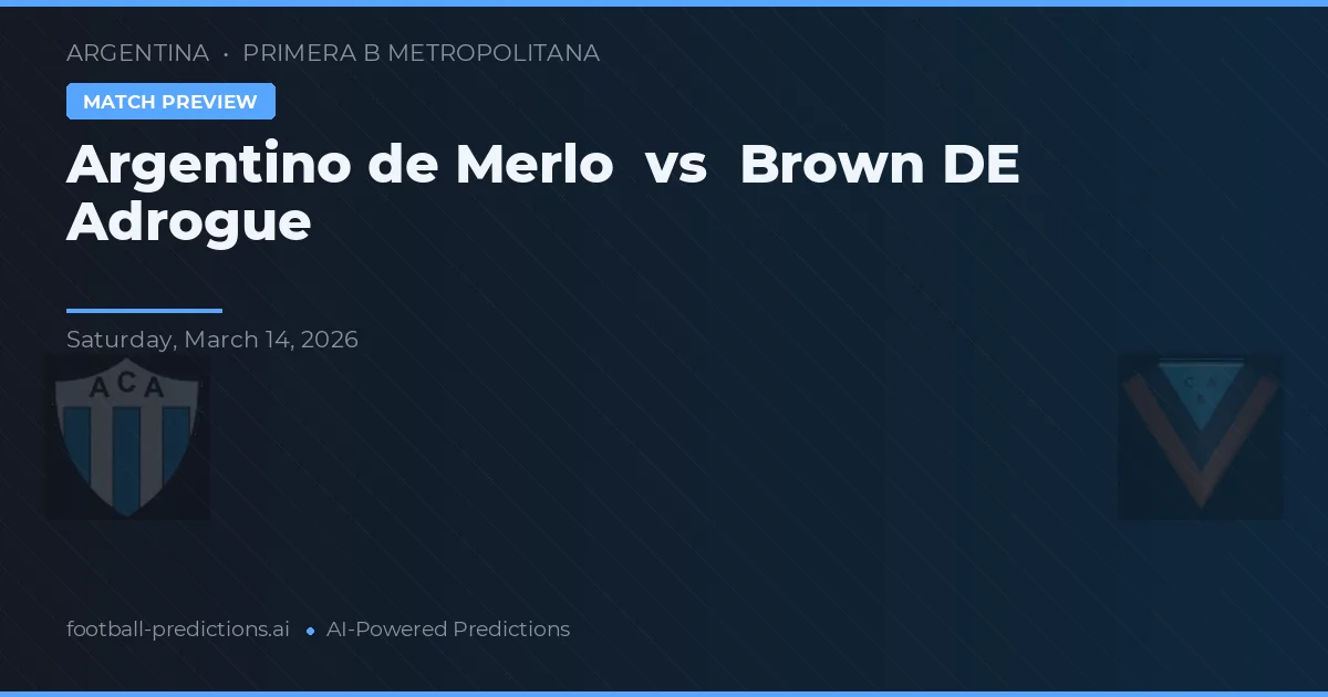 Argentino de Merlo vs Brown de Adrogué — předpověď a náhled zápasu