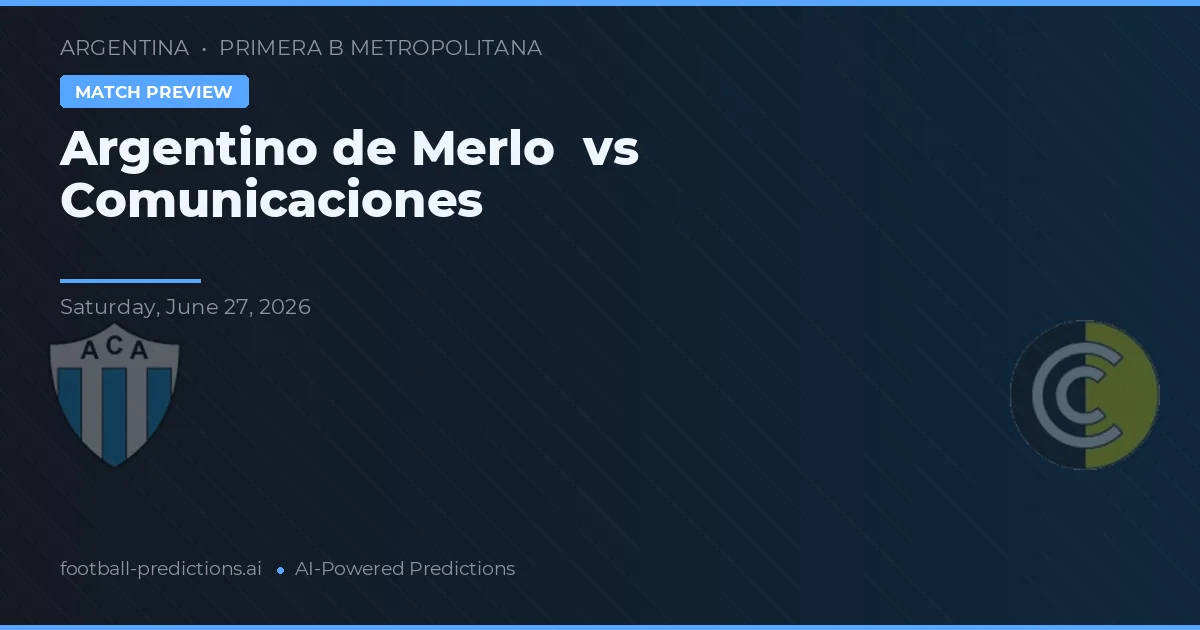 Argentino de Merlo vs Comunicaciones — předpověď a náhled zápasu