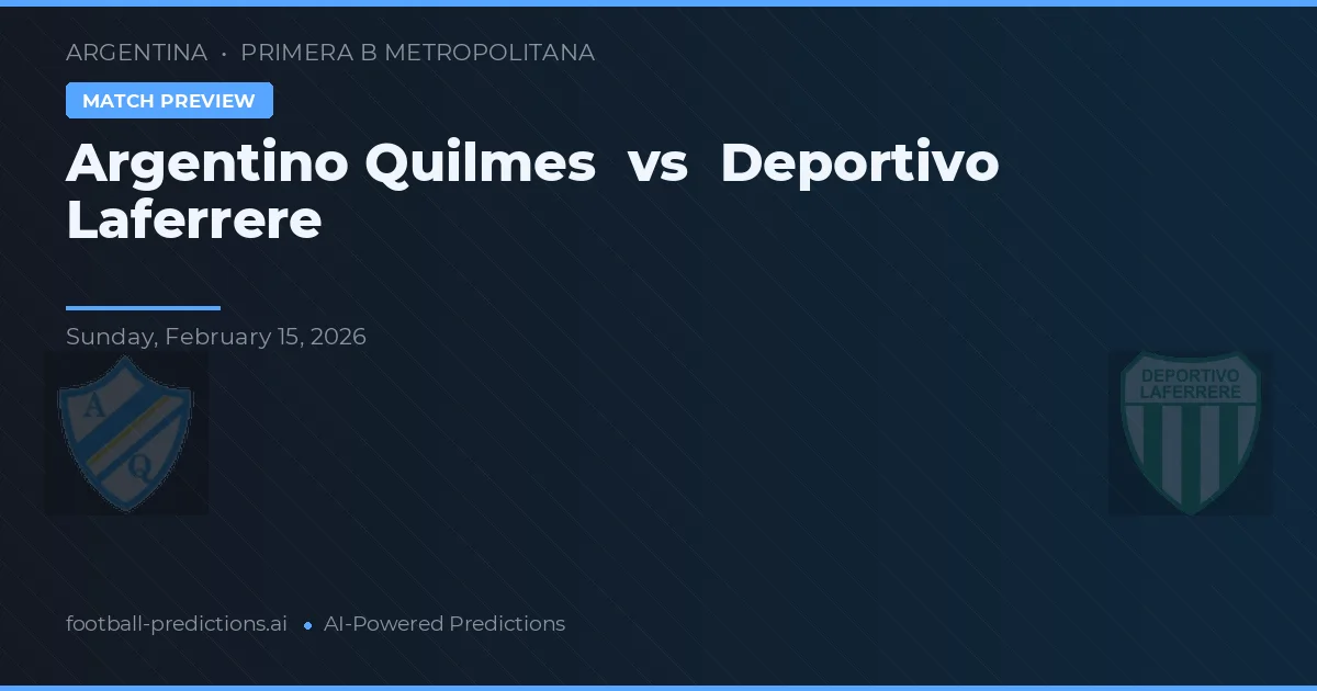Argentino Quilmes vs Deportivo Laferrere — předpověď a náhled zápasu