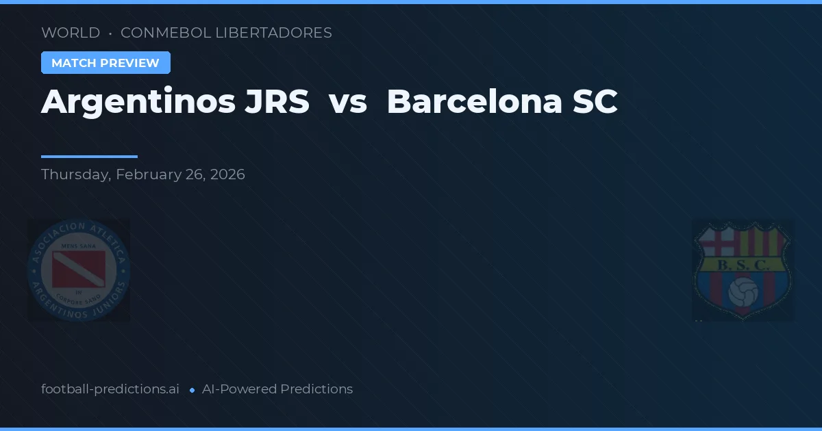 Argentinos Juniors vs Barcelona SC — předpověď a náhled zápasu