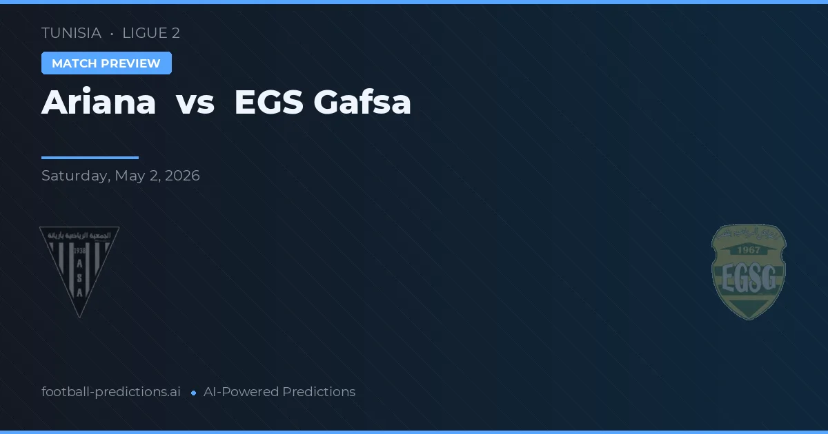 Ariana vs EGS Gafsa — předpověď a náhled zápasu
