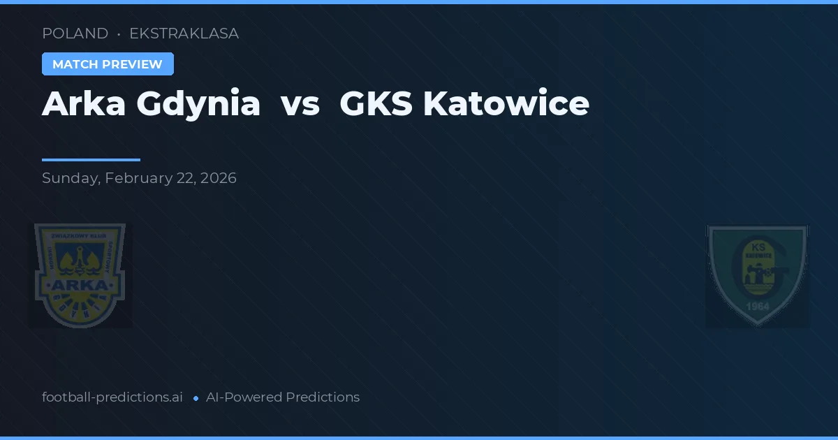 Arka Gdynia vs GKS Katowice — předpověď a náhled zápasu