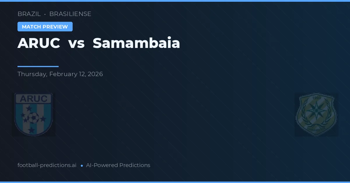 ARUC vs Samambaia — předpověď a náhled zápasu