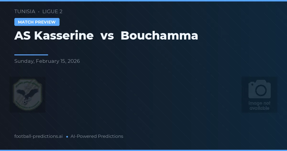 AS Kasserine vs Bouchamma — předpověď a náhled zápasu