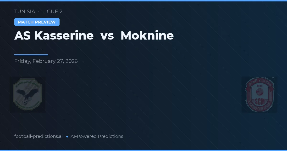 AS Kasserine vs Moknine — předpověď a náhled zápasu