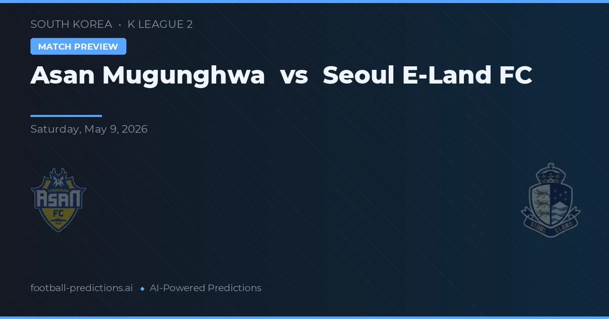 Asan Mugunghwa vs Seoul E-Land — předpověď a náhled zápasu