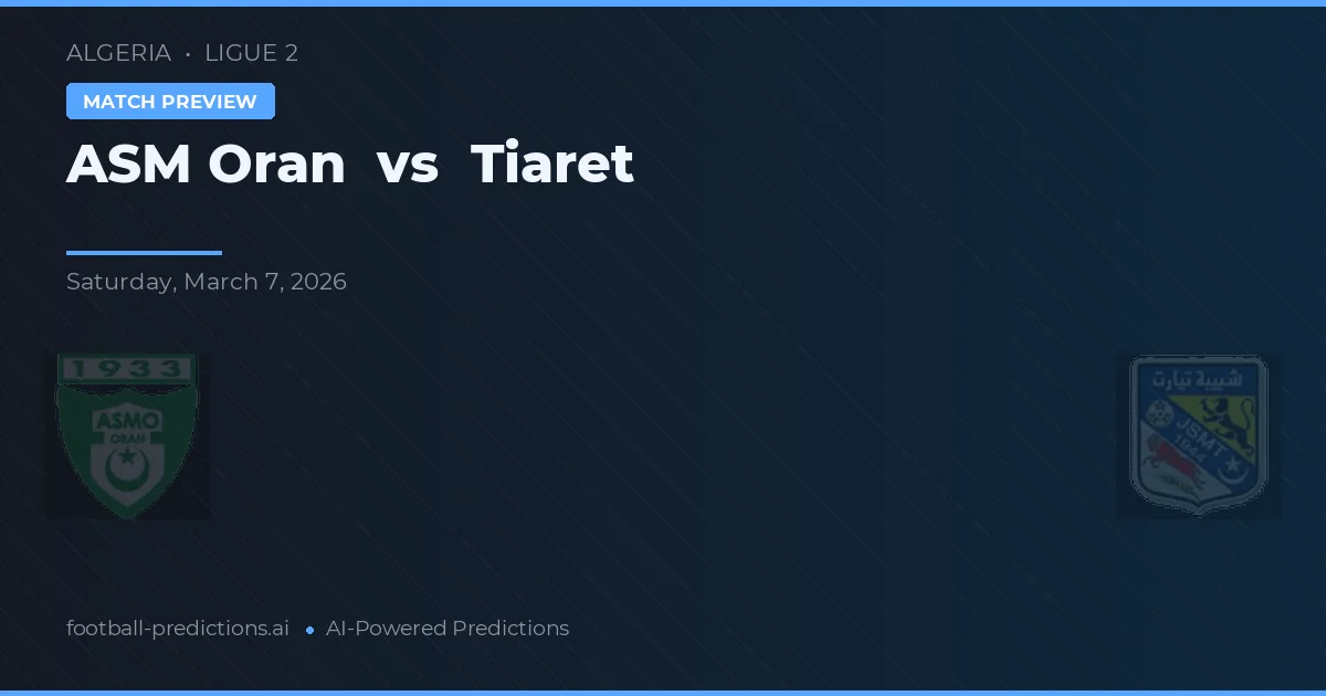 ASM Oran vs Tiaret — předpověď a náhled zápasu