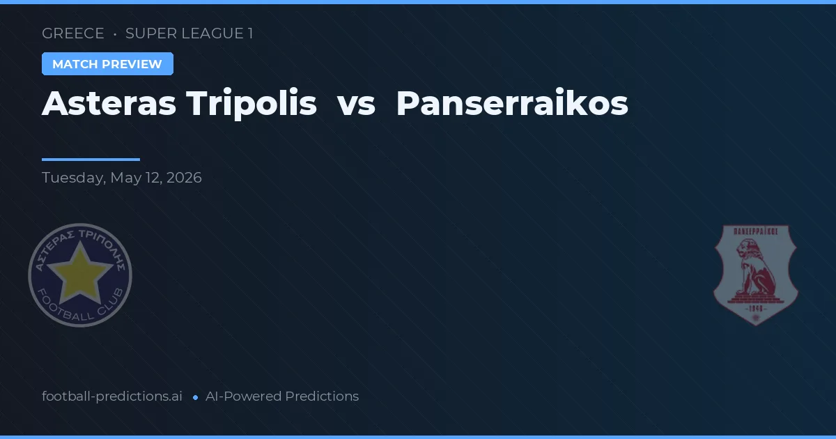 Asteras Tripolis vs Panserraikos — předpověď a náhled zápasu