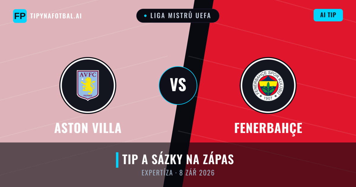 Aston Villa vs Fenerbahçe — předpověď a náhled zápasu