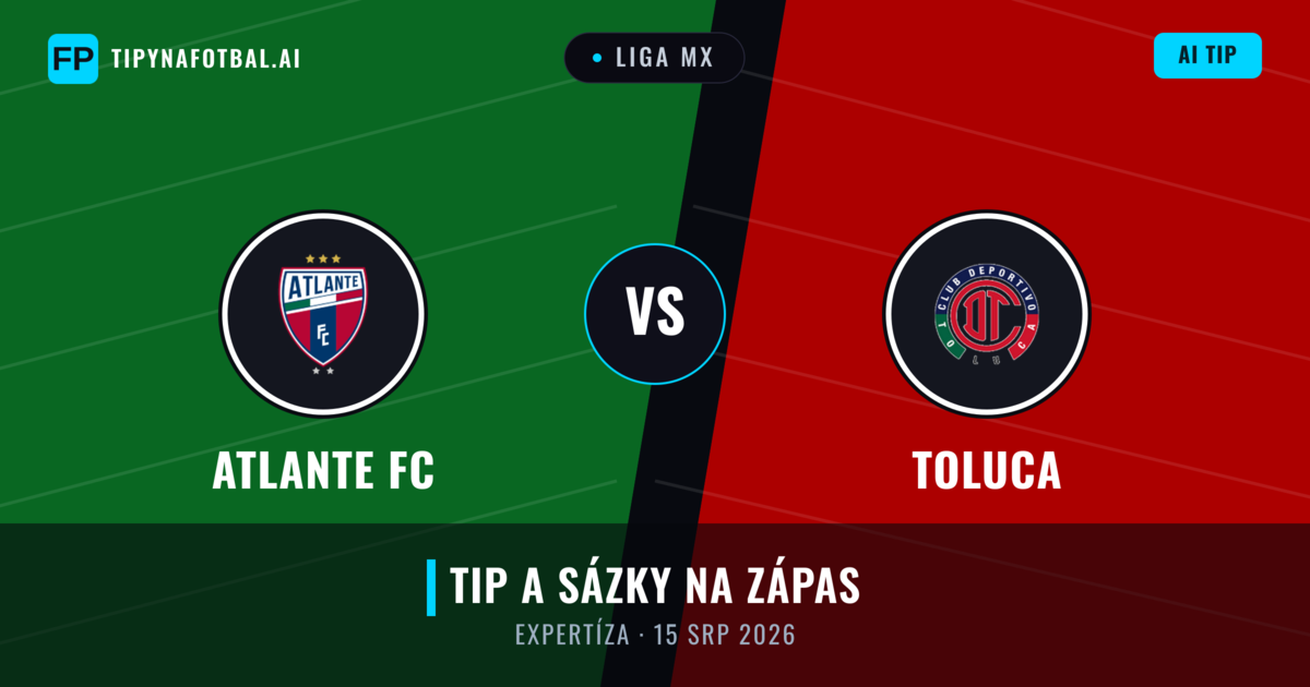 Atlante FC vs Toluca — předpověď a náhled zápasu
