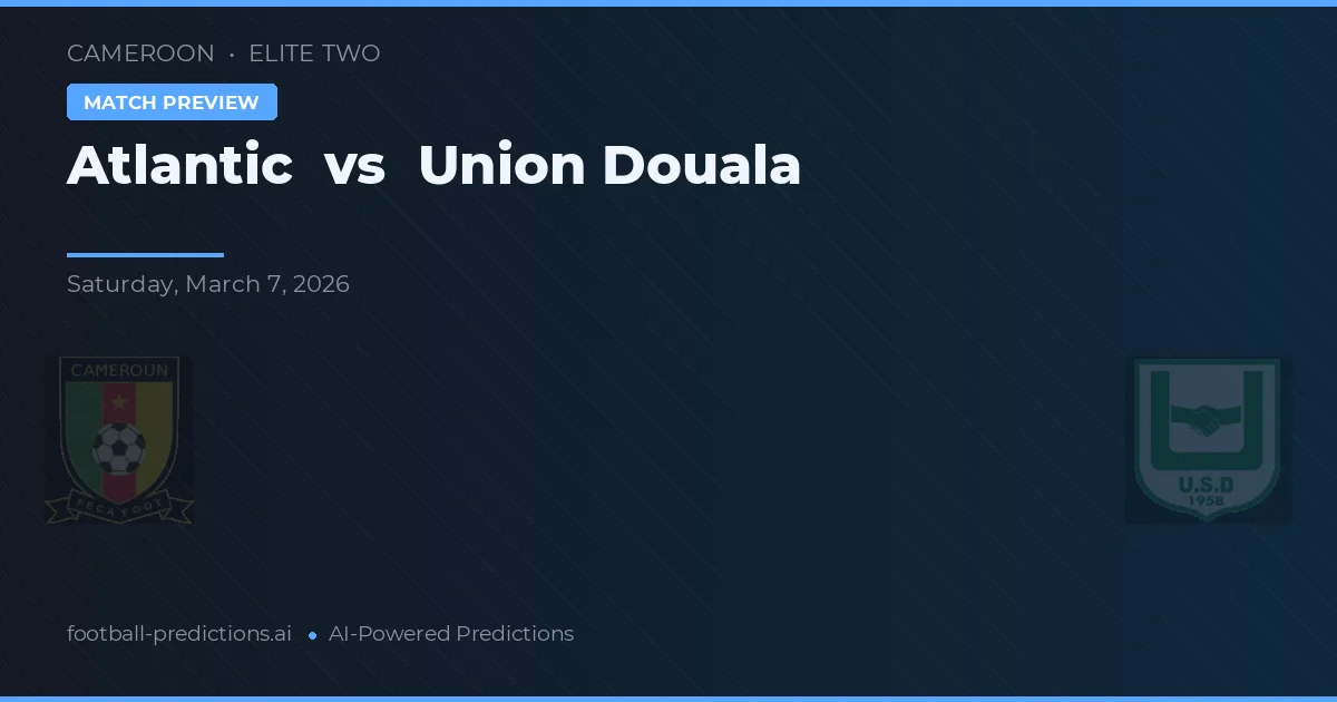 Atlantik vs Union Douala — předpověď a náhled zápasu