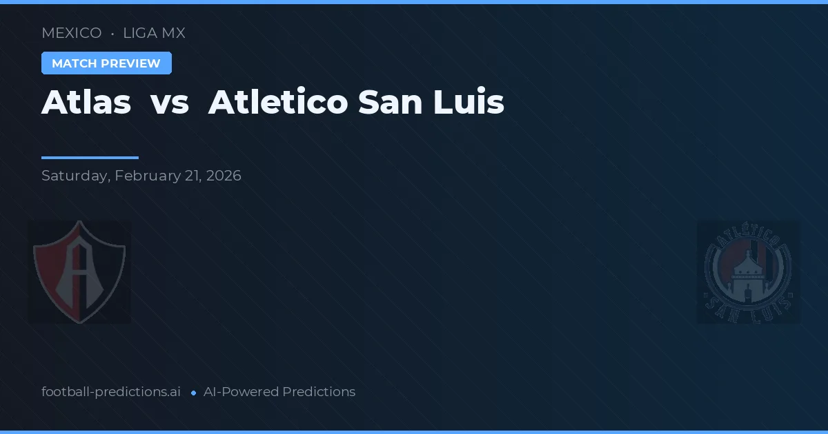 Atlas vs Atlético San Luis — předpověď a náhled zápasu