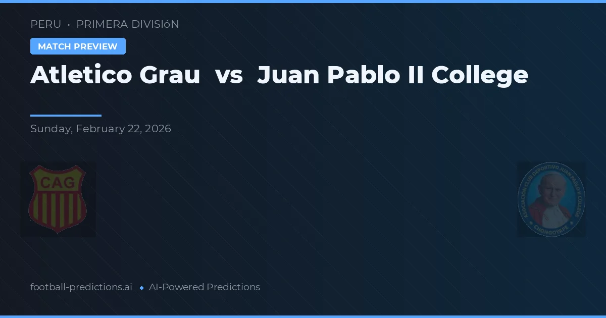 Atlético Grau vs Juan Pablo II College — předpověď a náhled zápasu