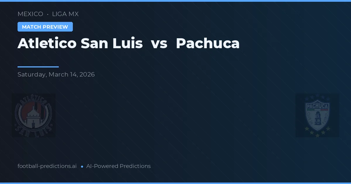 Atlético San Luis vs CF Pachuca — předpověď a náhled zápasu