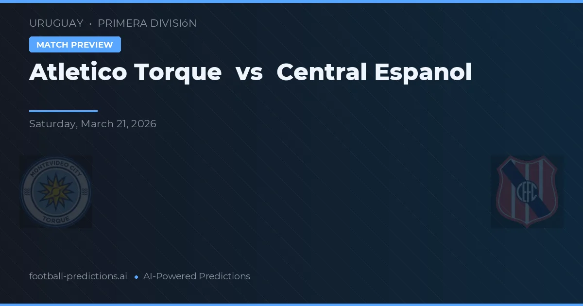 Atlético Torque vs Central Español — předpověď a náhled zápasu