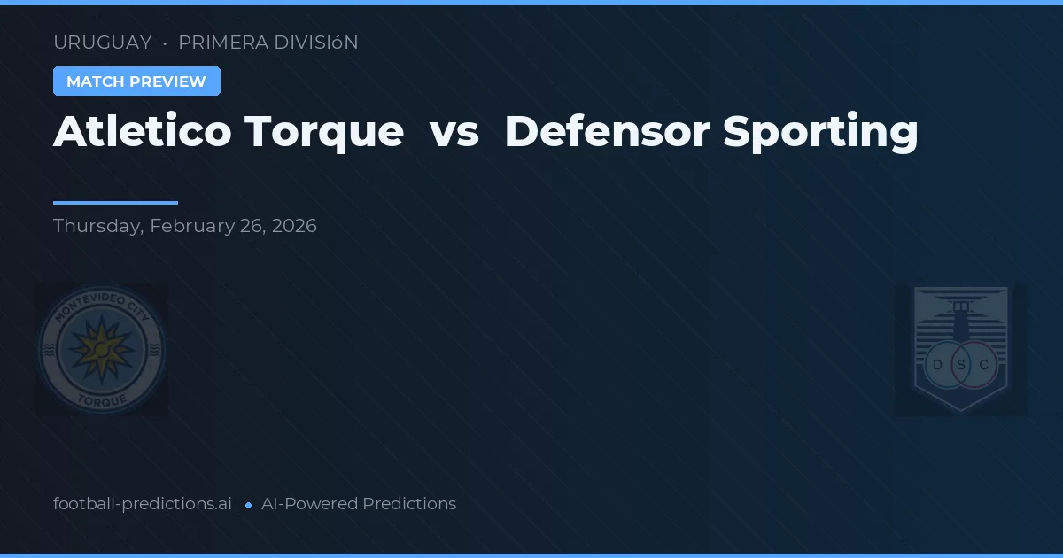 Atlético Torque vs Defensor Sporting — předpověď a náhled zápasu
