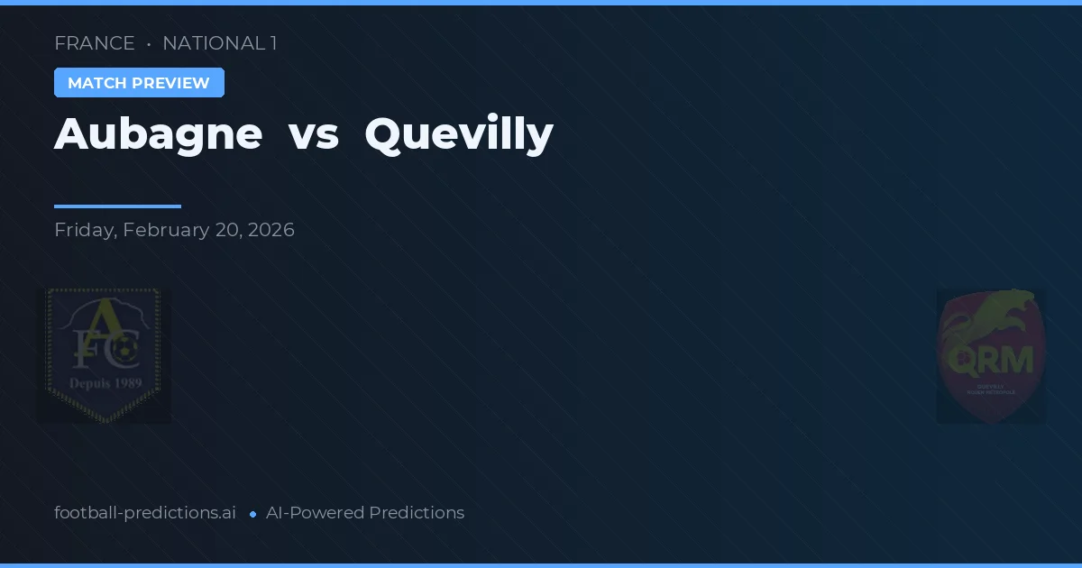 Aubagne vs Quevilly — předpověď a náhled zápasu