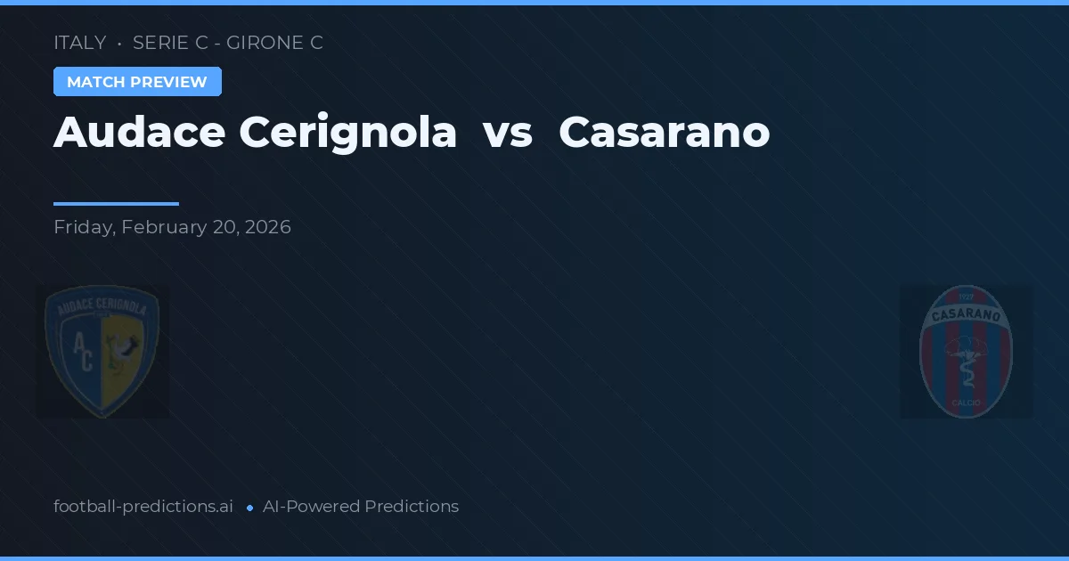 Audace Cerignola vs Casarano — předpověď a náhled zápasu