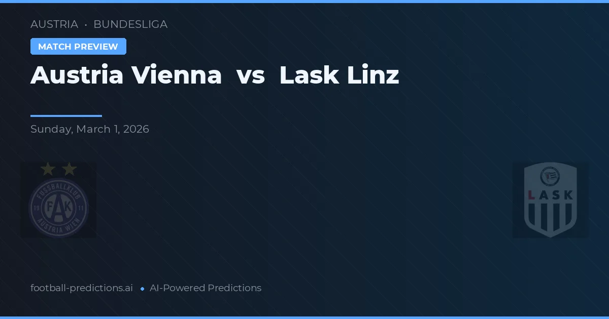 Austria Vídeň vs LASK Linz — předpověď a náhled zápasu