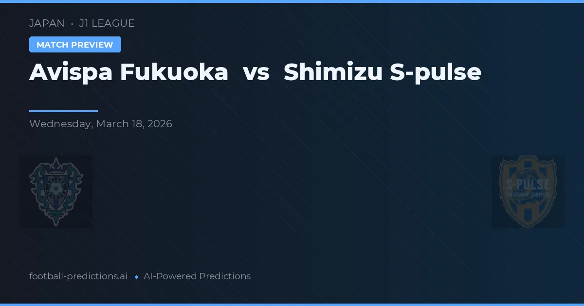 Avispa Fukuoka vs Shimizu S-Pulse — předpověď a náhled zápasu