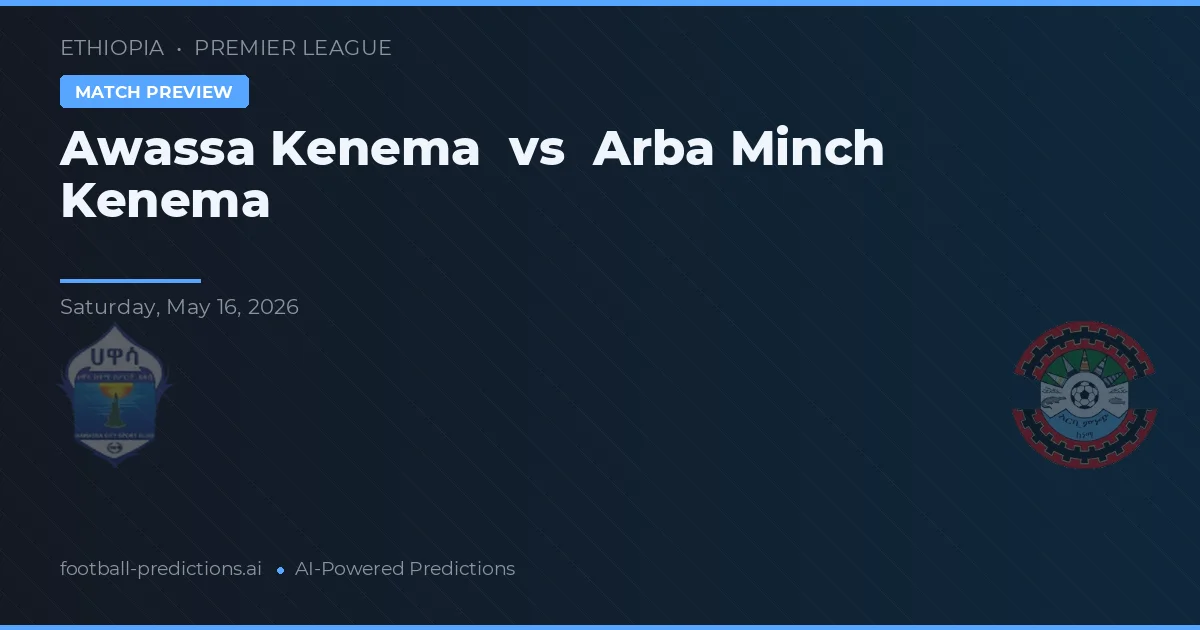 Awassa Kenema vs Arba Minch Kenema — předpověď a náhled zápasu