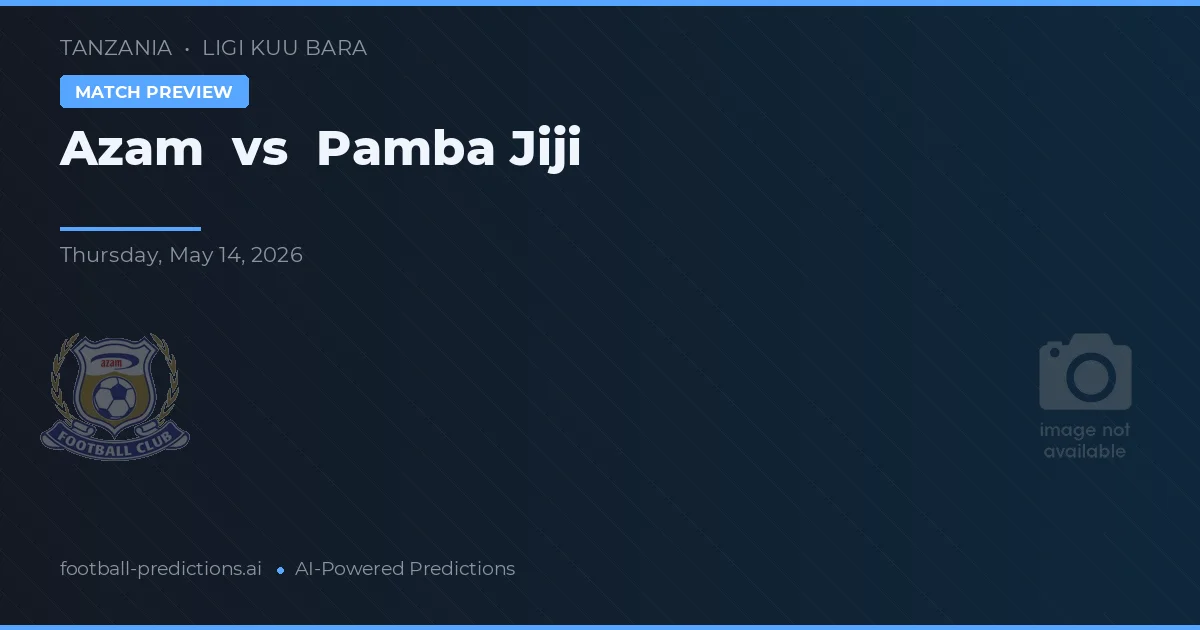Azam vs Pamba Jiji — předpověď a náhled zápasu