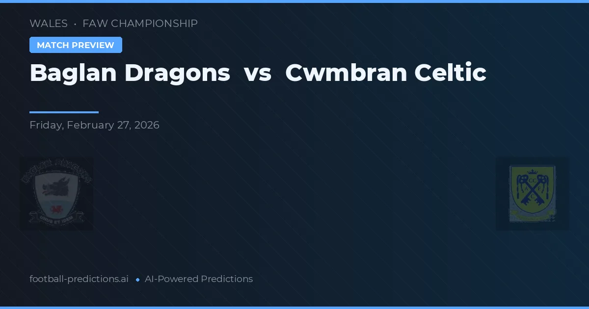 Baglan Dragons vs Cwmbran Celtic — předpověď a náhled zápasu