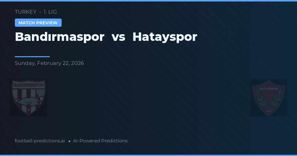 Bandırmaspor vs Hatayspor — předpověď a náhled zápasu