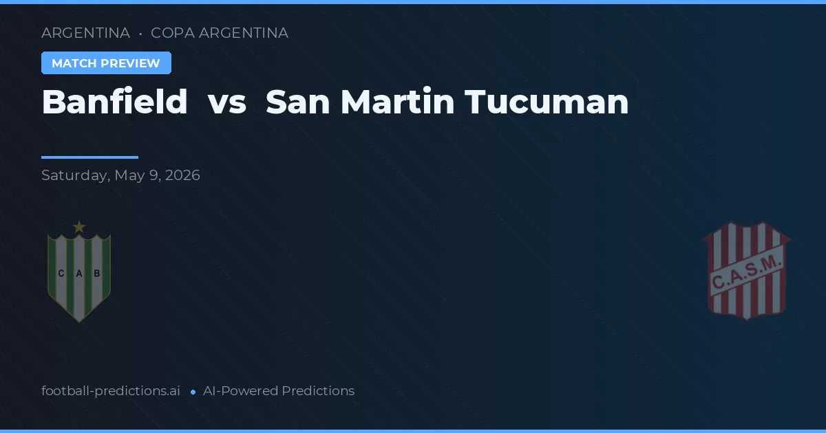 Banfield vs San Martín Tucumán — předpověď a náhled zápasu