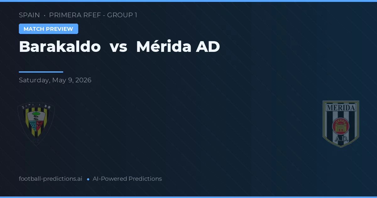 Barakaldo vs Mérida — předpověď a náhled zápasu