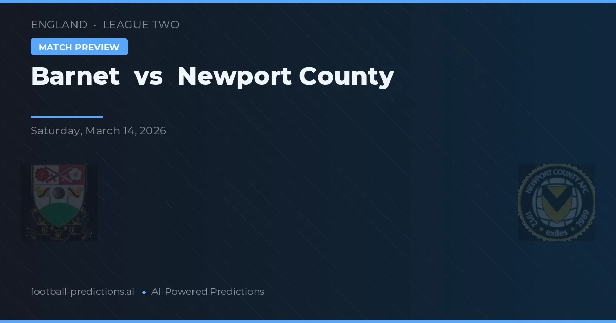 Barnet vs Newport County — předpověď a náhled zápasu