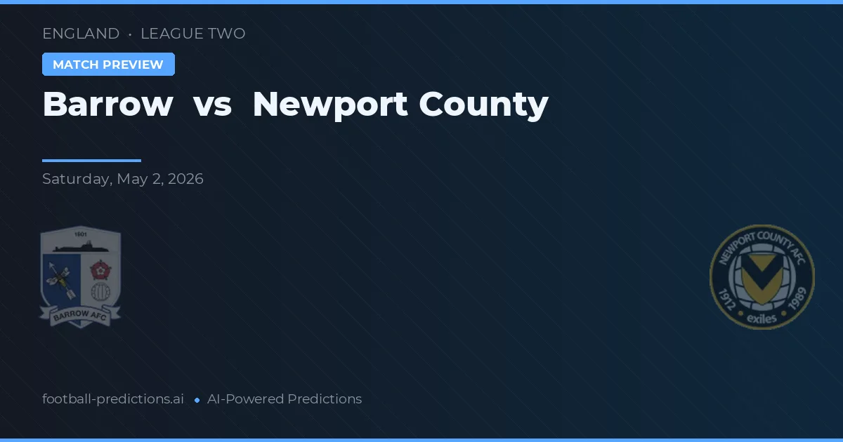 Barrow vs Newport County preview