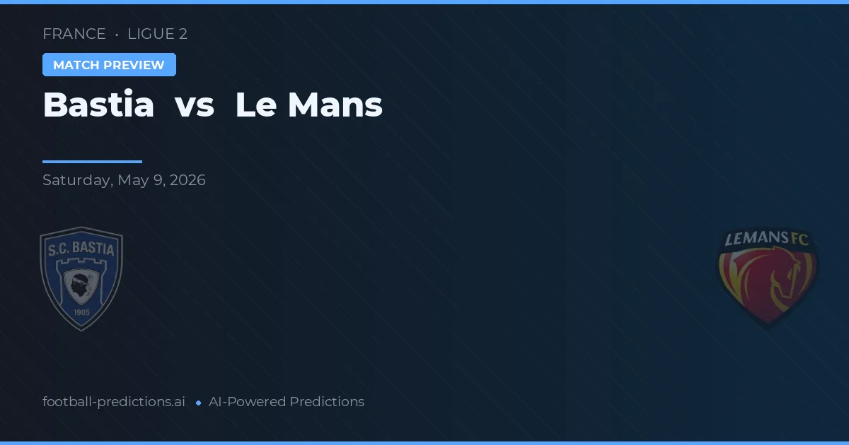 Bastia vs Le Mans — předpověď a náhled zápasu