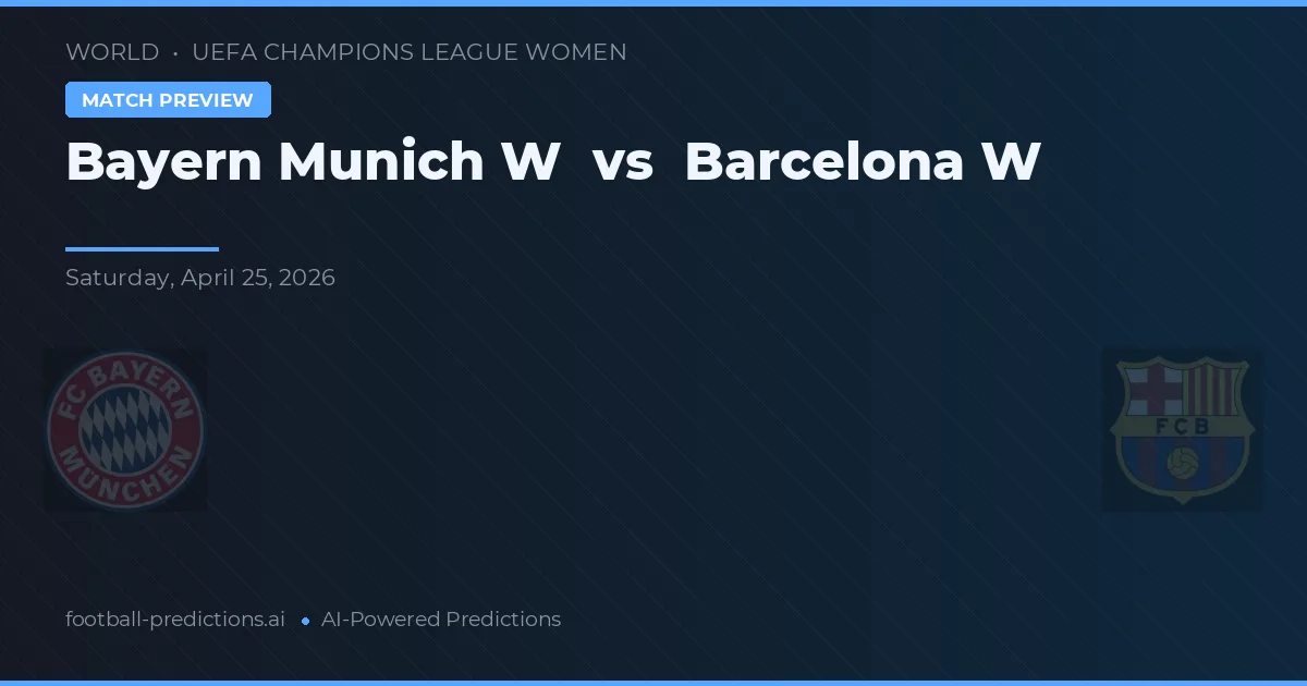 Bayern Mnichov W vs Barcelona W — předpověď a náhled zápasu