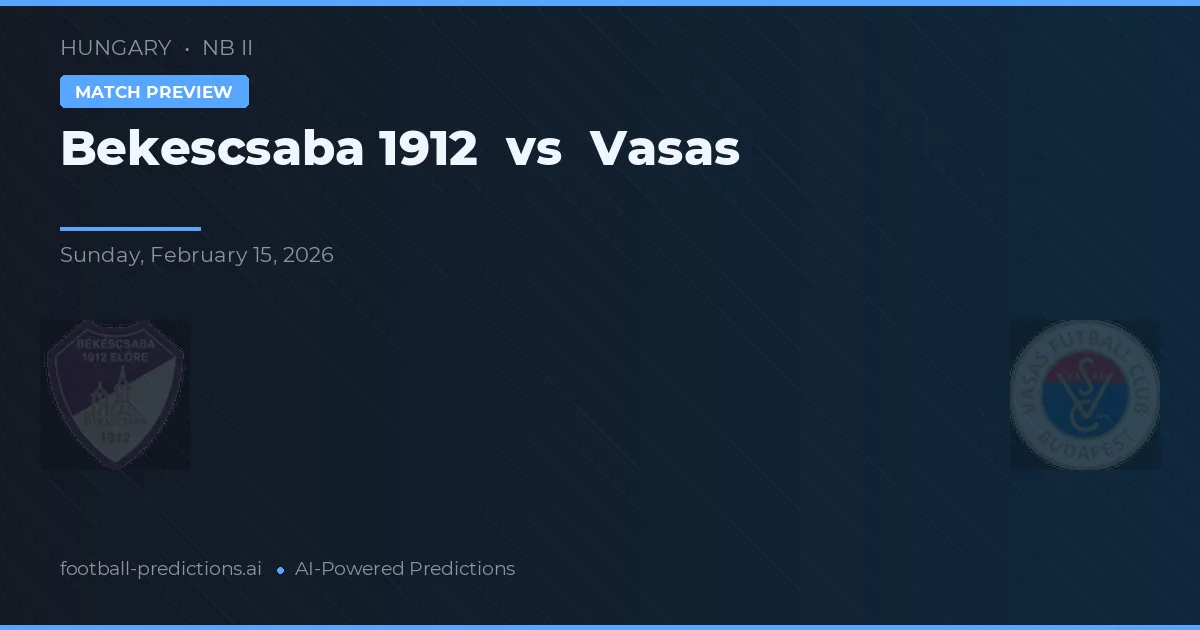 Békéscsaba 1912 vs Vasas — předpověď a náhled zápasu