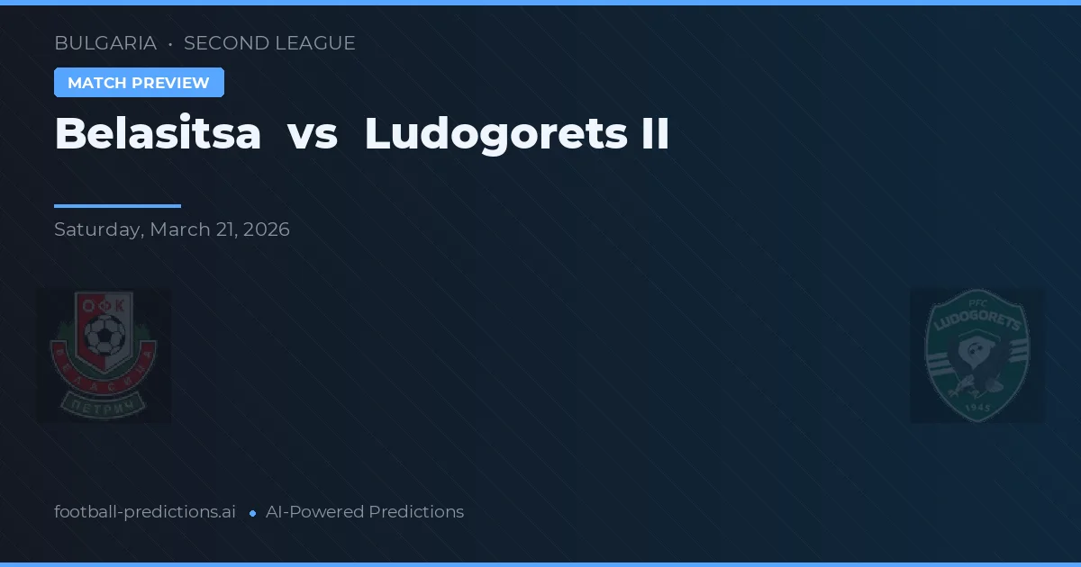 Belasitsa vs Ludogorets II — předpověď a náhled zápasu