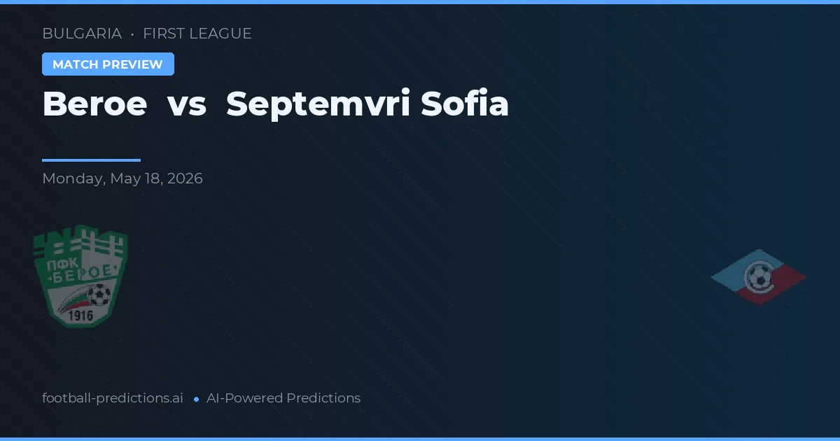 Beroe vs Septemvri Sofia — předpověď a náhled zápasu