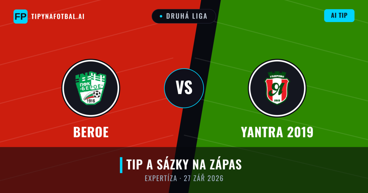 Beroe vs Yantra 2019 — předpověď a náhled zápasu