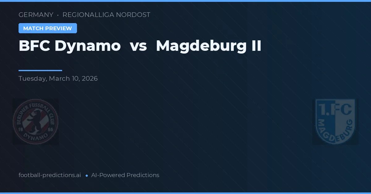 BFC Dynamo vs Magdeburg II — předpověď a náhled zápasu