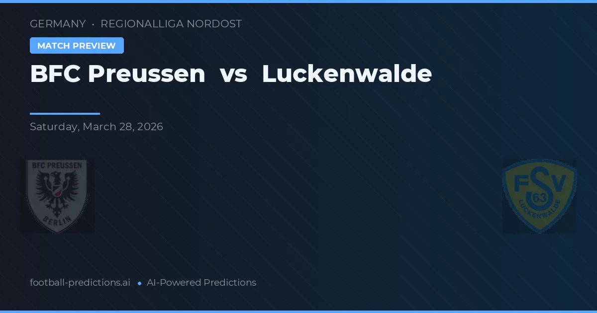 BFC Preussen vs Luckenwalde — předpověď a náhled zápasu