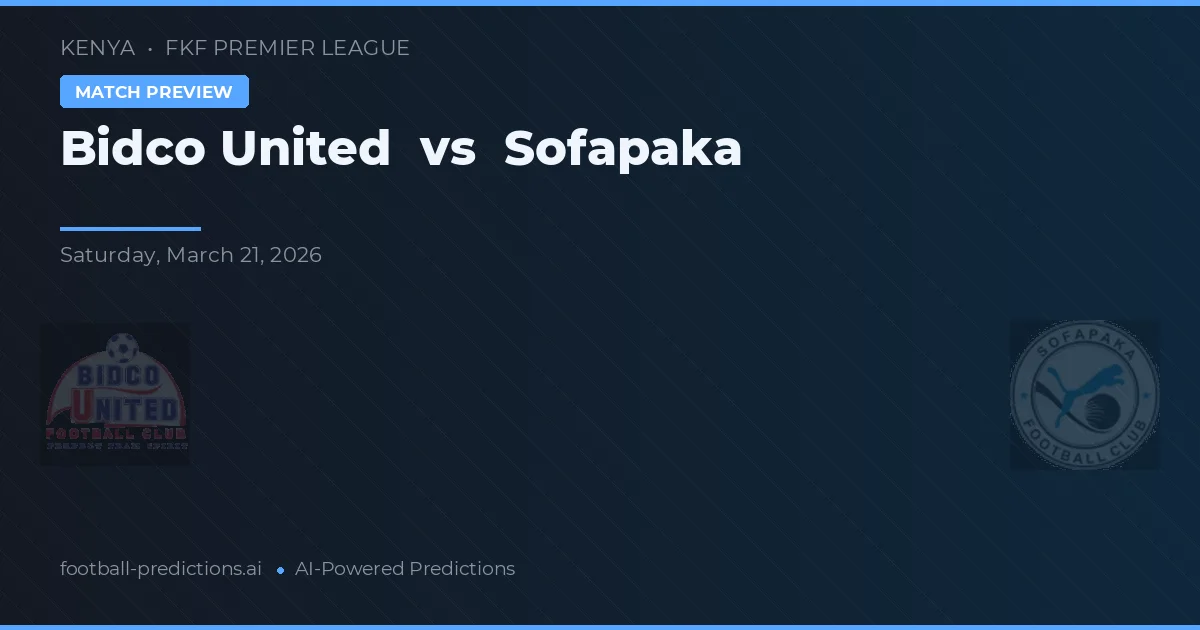 Bidco United vs Sofapaka — předpověď a náhled zápasu
