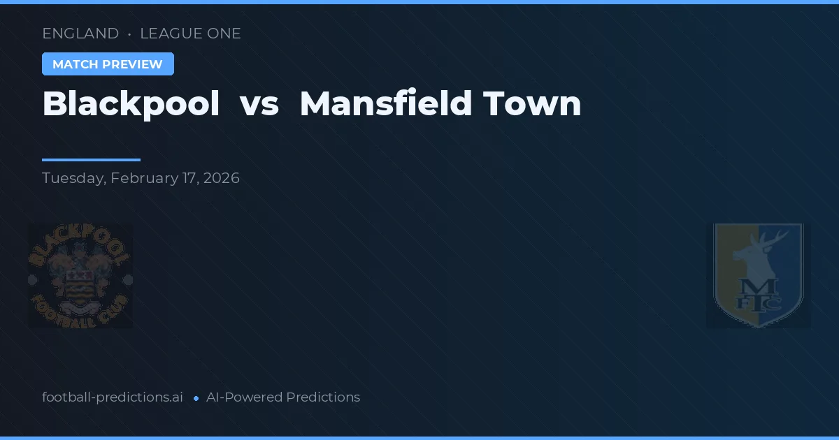Blackpool vs Mansfield Town — předpověď a náhled zápasu
