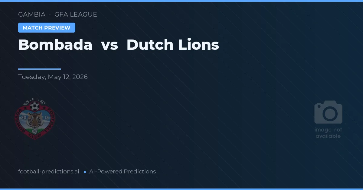 Bombada vs Dutch Lions — předpověď a náhled zápasu