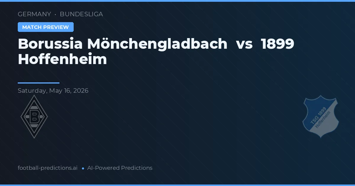 Borussia Mönchengladbach vs 1899 Hoffenheim — předpověď a náhled zápasu