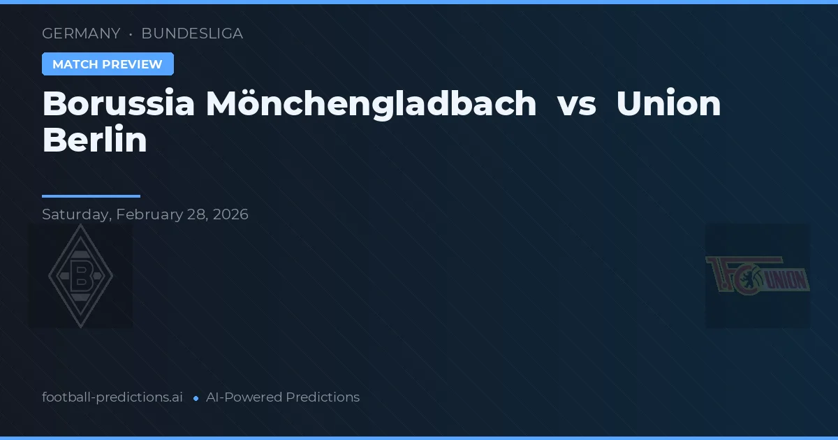 Borussia Mönchengladbach vs Union Berlín — předpověď a náhled zápasu